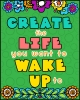 Create the Life you want to wake up to - Font by DJ Inkers