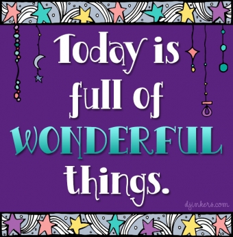 Today is full of wonderful things with clip art and font by DJ Inkers