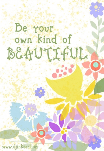 Be your own kind of beautiful. Spring smiles by DJ Inkers